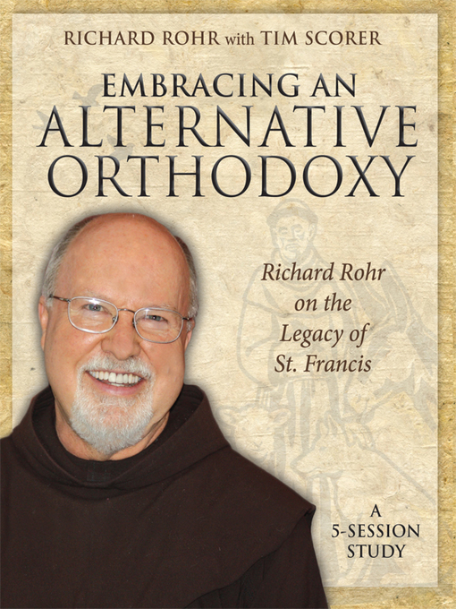 Title details for Embracing an Alternative Orthodoxy by Richard Rohr - Available
